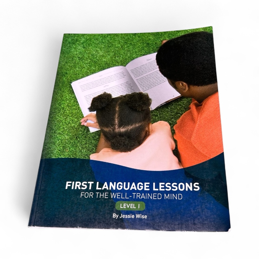 First Language Lessons for the Well-Trained Mind – Level 1 by Jessie Wise